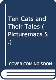 Ten Cats and Their Tales (Picturemac)