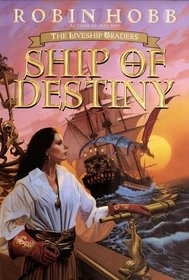 Ship of Destiny (Liveship Traders, Book 3)