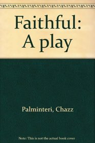 Faithful: A play