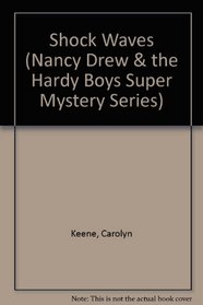 Shock Waves (Nancy Drew/Hardy Boys Supermystery, No 3)