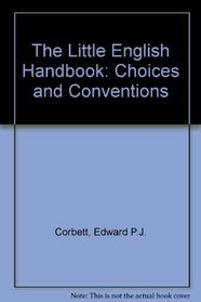 The Little English Handbook: Choices and Conventions