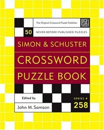 Simon and Schuster Crossword Puzzle Book #258: The Original Crossword Puzzle Publisher (Simon & Schuster Crossword Puzzle Books)