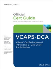 VCAP5-DCA Official Cert Guide: VMware Certified Advanced Professional 5- Data Center Administration (VMware Press Certification)