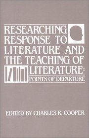 Researching Response to Literature and the Teaching of Literature : Points of Departure