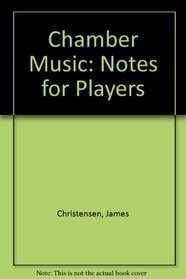 Chamber Music: Notes for Players