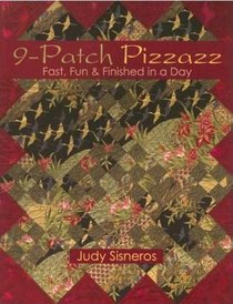 9-Patch Pizzazz: Fast, Fun & Finished in a Day