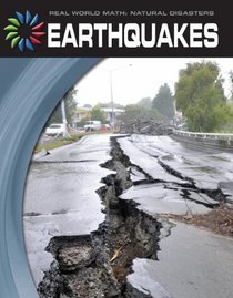 Earthquakes (21st Century Skills Library: Real World Math: Natural Disasters)