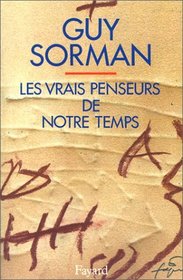 Les vrais penseurs de notre temps (French Edition)