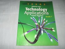 Texas Prentice Hall Technology Applications Student WorkText Grade 7 (2004)