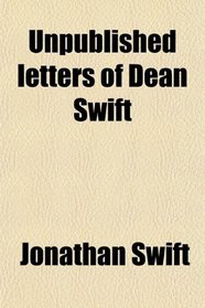 Unpublished letters of Dean Swift