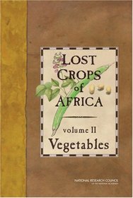 Lost Crops of Africa: Volume II: Vegetables (Lost Crops of Africa Vol. I)