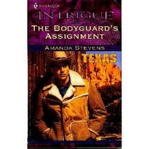 The Bodyguard's Assignment (Texas Confidential) (Harlequin Intrigue, No 581)