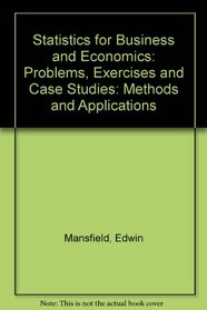 Statistics for Business and Economics: Methods and Applications: Problems, Exercises and Case Studies