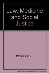 Law, Medicine and Social Justice