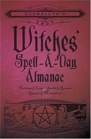 2007 Witches' Spell-A-Day Almanac (Witches' Spell-A-Day Almanac)