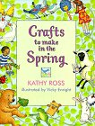 Crafts To Make In The Spring (Crafts for All Seasons)