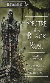 Spectre of the Black Rose (Ravenloft Terror of Lord Soth, Vol. 2)