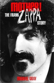 Mother! The Frank Zappa Story