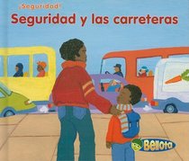 Seguridad Y Las Carreteras/ Road Safety (Seguridad!/ Stay Safe) (Spanish Edition)