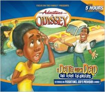 A Date With Dad And Other Calamities (Adventures in Odyssey-Audio)
