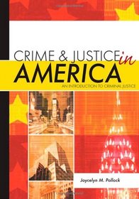 Crime & Justice in America: An Introduction to Criminal Justice