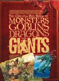 The Great Big Book of Monsters, Goblins, Dragons and Giants