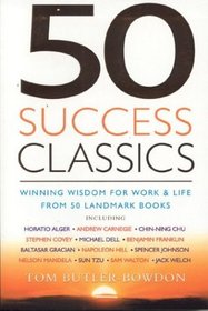 50 Success Classics : Winning Wisdom for Life and Work from 50 Landmark Books