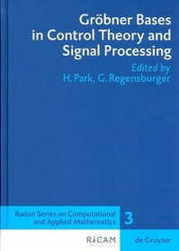 Grbner Bases in Control Theory and Signal Processing (Radon Series on Computational and Applied Mathematics)