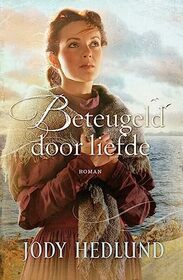 Beteugeld door liefde: roman (Dutch Edition)