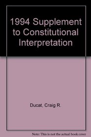 1994 Supplement to Constitutional Interpretation