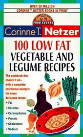 100 Low Fat Vegetable and Legume Recipes : The Complete Book of Food Counts Cookbook Series (The Complete Book of Food Counts Cookbook Series)