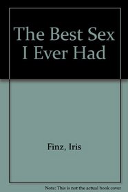 The Best Sex I Ever Had