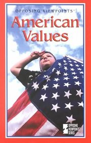 American Values: Opposing Viewpoints (Opposing Viewpoints)