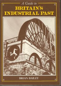 A Guide to Britain's Industrial Past