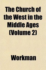 The Church of the West in the Middle Ages (Volume 2)