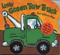 Little Green Tow Truck (Small Format Vehicle Books)