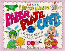 Little Hands Paper Plate Crafts: Creative Art Fun for 3 to 7 Year Olds (Williamson Little Hands Series)