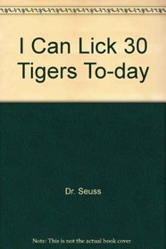 I Can Lick 30 Tigers To-day