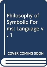 Philosophy of Symbolic Forms: Language v. 1