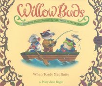 Willow Buds #2: When Toady Met Ratty (Willow Buds)