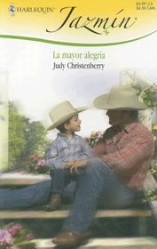 La Mayor Alegria: (The Biggest Happiness) (Harlequin Jazmin (Spanish)) (Spanish Edition)
