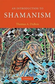 An Introduction to Shamanism (Introduction to Religion)