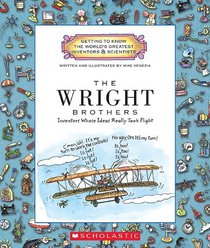 The Wright Brothers: Inventors Whose Ideas Really Took Flight (Getting to Know the World's Greatest Inventors and Scientists)