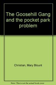 The Goosehill Gang and the Pocket Park Problem