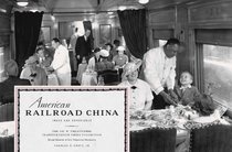 American Railroad China: Image and Experience