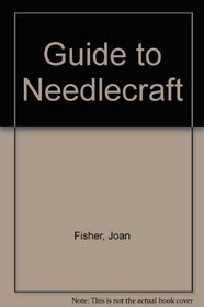 Guide to Needlecraft