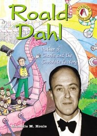 Roald Dahl: Author of Charlie and the Chocolate Factory (Authors Teens Love)