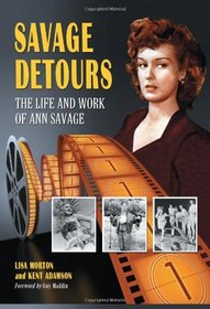 Savage Detours: The Life and Work of Ann Savage