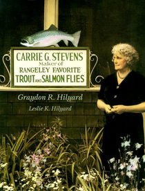 Carrie Stevens: Maker of Rangeley Favorite Trout and Salmon Flies