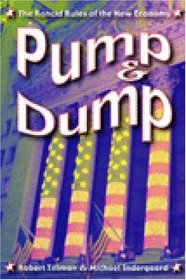 Pump and Dump: The Rancid Rules of the New Economy
